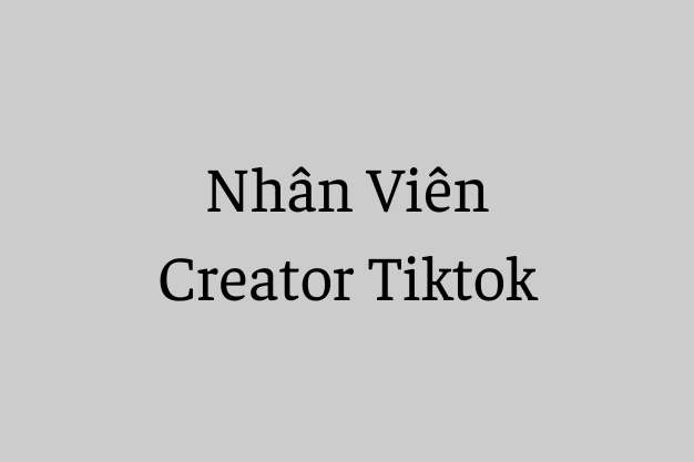 HANGKI tuyển dụng Creator Tiktok